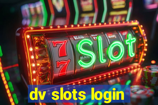 dv slots login